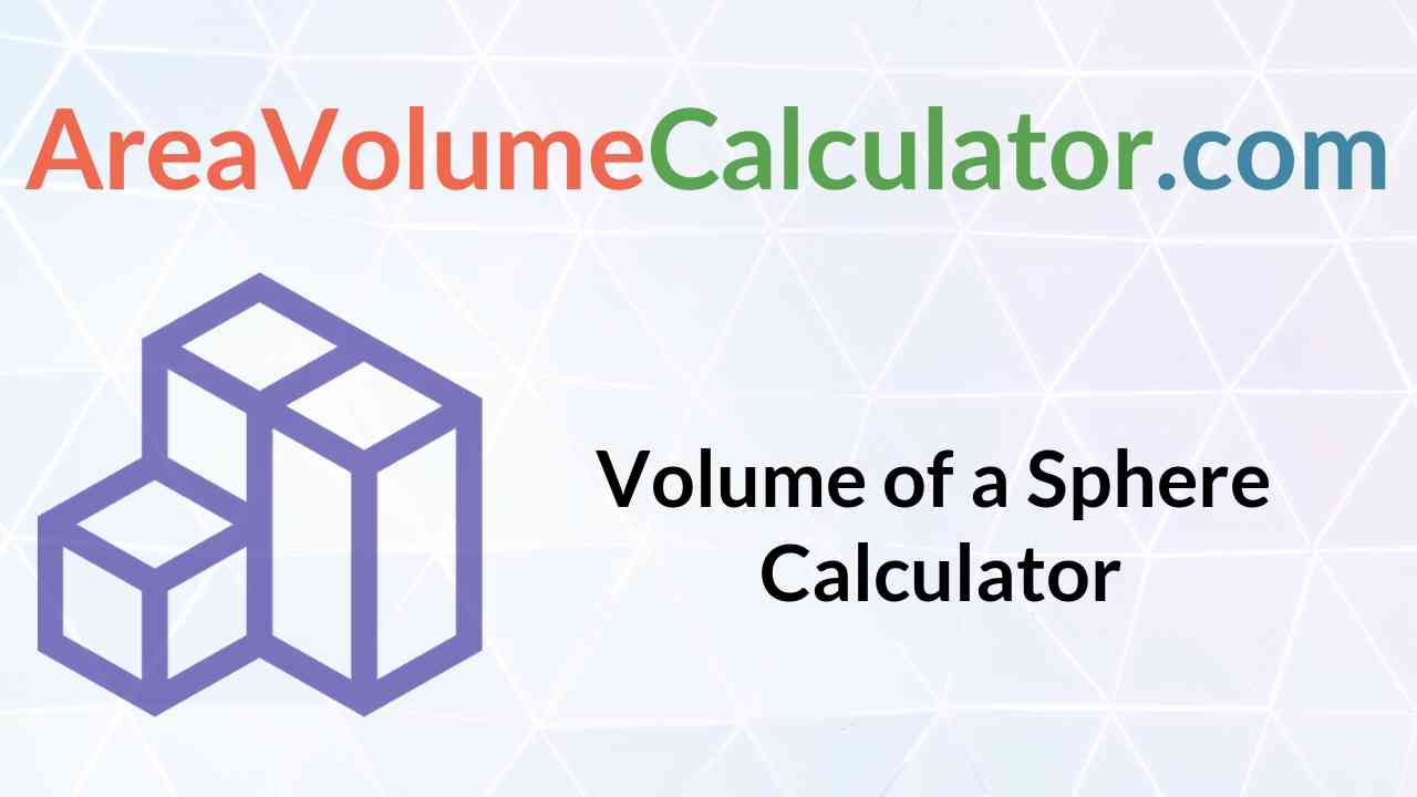 Volume of a Sphere Calculator